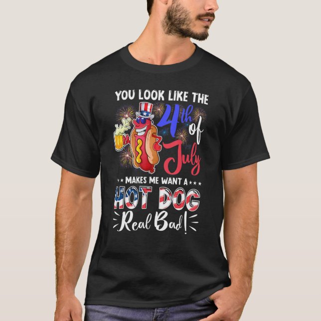 Camiseta You Look Like The 4th Of July Makes Me Want A Hot  (Frente)