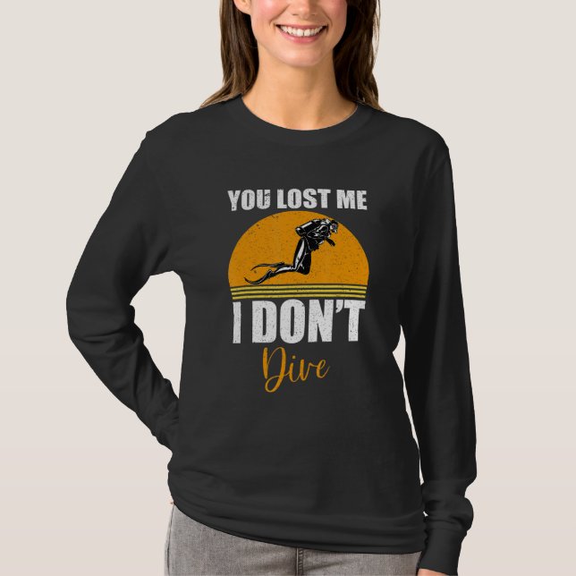 Camiseta You Lost Me I Don't Dive  Scuba Diving Diver (Frente)