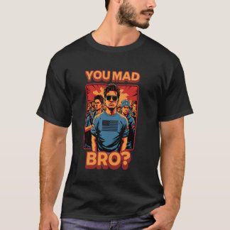Camiseta You Mad Bro Cool Meme Trendy Pop Popular Slang Jok