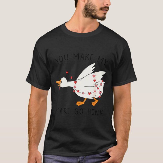Camiseta You Make My Heart Go Honk Funny Goose Valentine  (Frente)