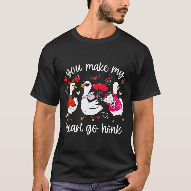 Camiseta You Make My Heart Go Honk Funny Silly Valentine Go (Frente)