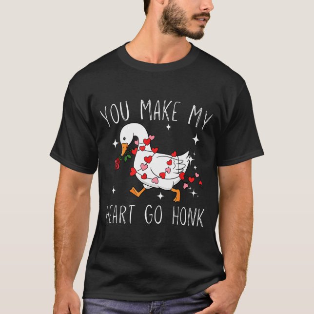 Camiseta You Make My Heart Go Honk Valentine Goose  (Frente)