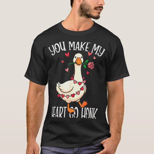Camiseta You Make My Heart Go Honk Valentine Goose  (Frente)