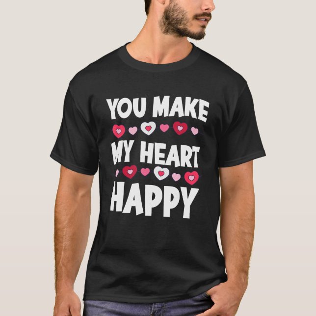 Camiseta You Make My Heart Happy Heart Valentine Men Women  (Frente)