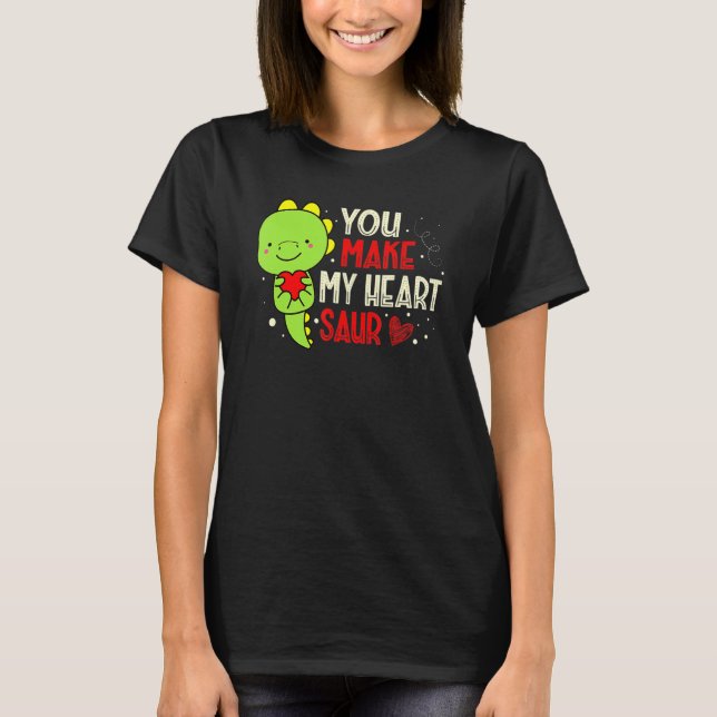 Camiseta You Make My Heart Saur Dinosaur Lover Valentines D (Frente)