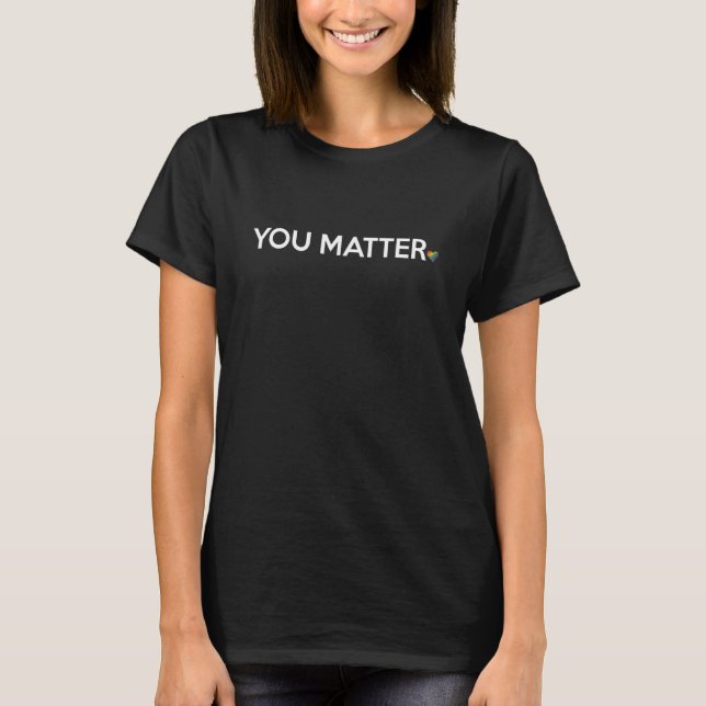 Camiseta You Matter Rainbow Pride Lgbtq Gay Transgender Bi  (Frente)