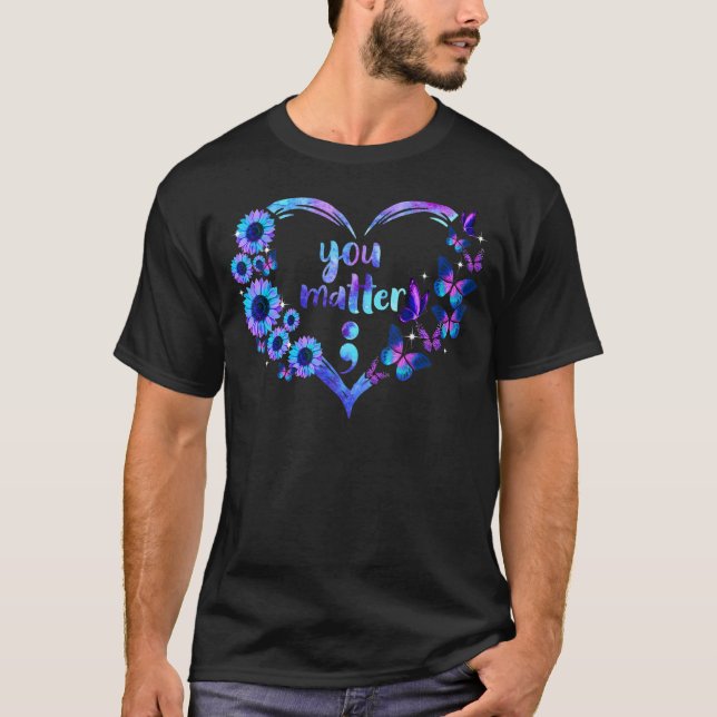 Camiseta You Matter Semicolon Heart Sunflower Suicide Aware (Frente)