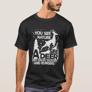 Camiseta You May See Nature I See A Deer Funny Dear Huntin