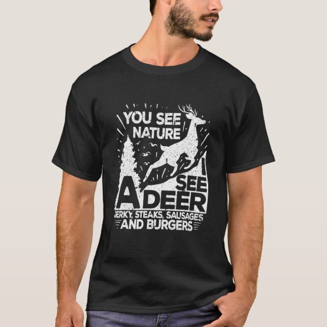 Camiseta You May See Nature I See A Deer  Funny Dear Huntin (Frente)