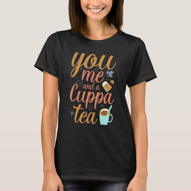 Camiseta You Me And A Cuppa Tea  Tea Drinking (Frente)