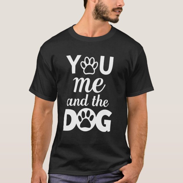 Camiseta You Me And The Dog (Frente)