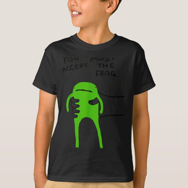 Camiseta You Must Accept The Frog Funny Meme Saying Quote  (Frente)