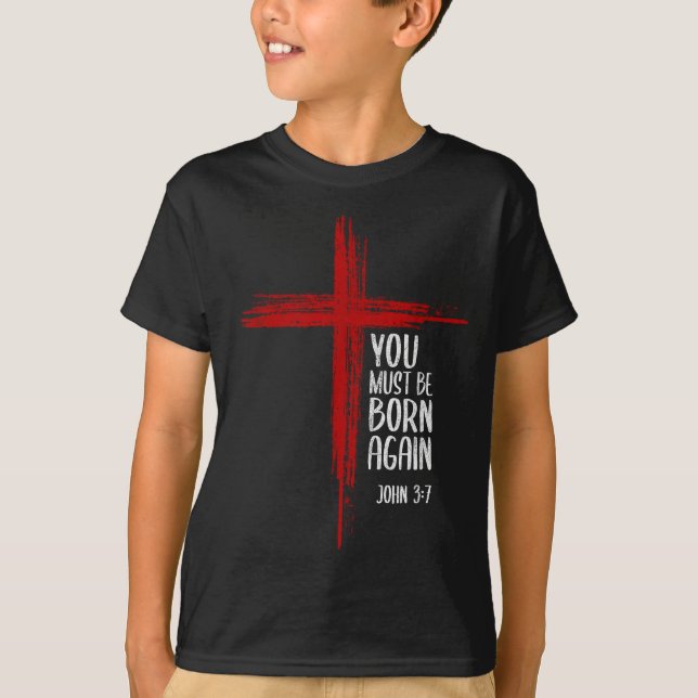 Camiseta You Must Be Born Again Christian Cross Jesus Bible (Frente)