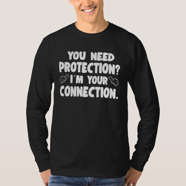 Camiseta You Need Protection Im Your Connection Insurance C (Frente)
