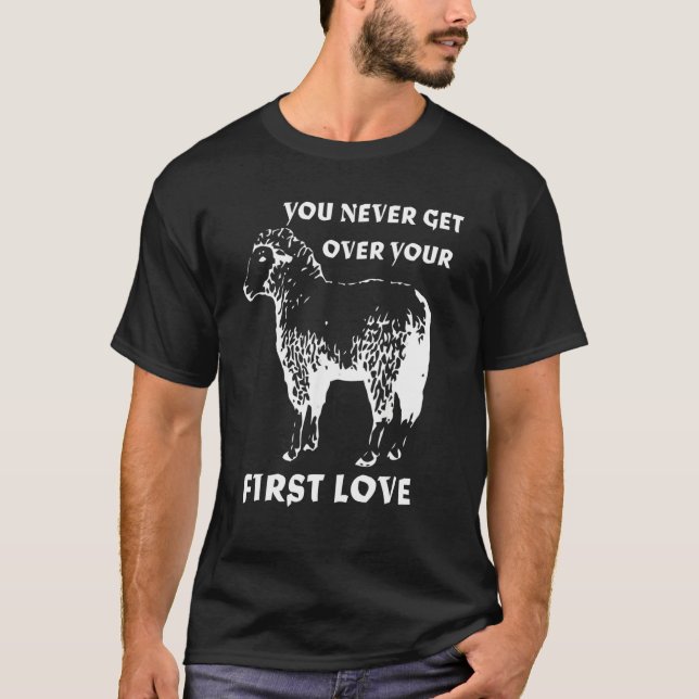 Camiseta You never get over your First Love Funny Sarcastic (Frente)