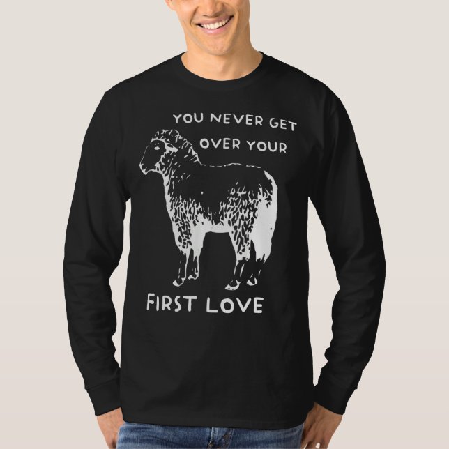 Camiseta You never get over your First Love Funny Sarcastic (Frente)