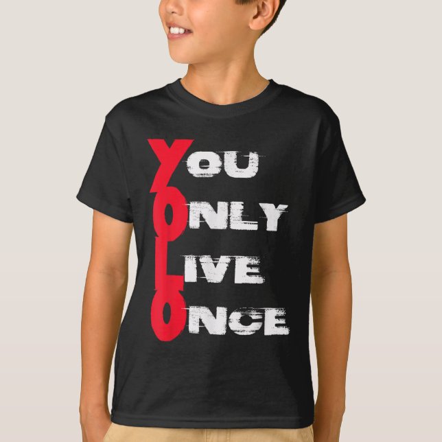 Camiseta You Only Live Once _ Motivation Quote _ Insration  (Frente)