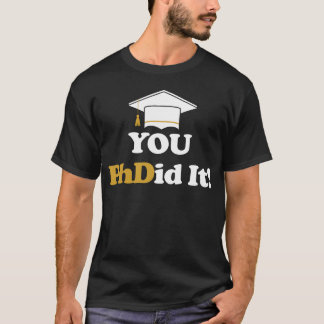 Camiseta You PhDid It PhD Doctorate Masters Bachelors boy