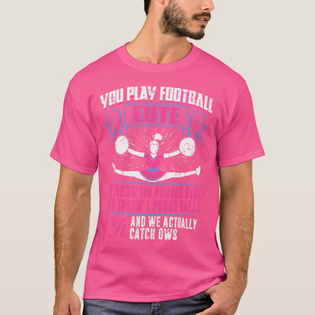 Camiseta You Play Football We Cheer Cheerleader Cheerleadin (Frente)