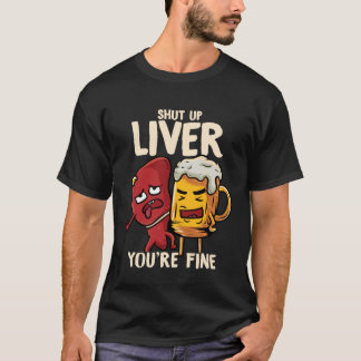 Camiseta You re Fine Liver Drinking Beer Alcohol Meme Joke 