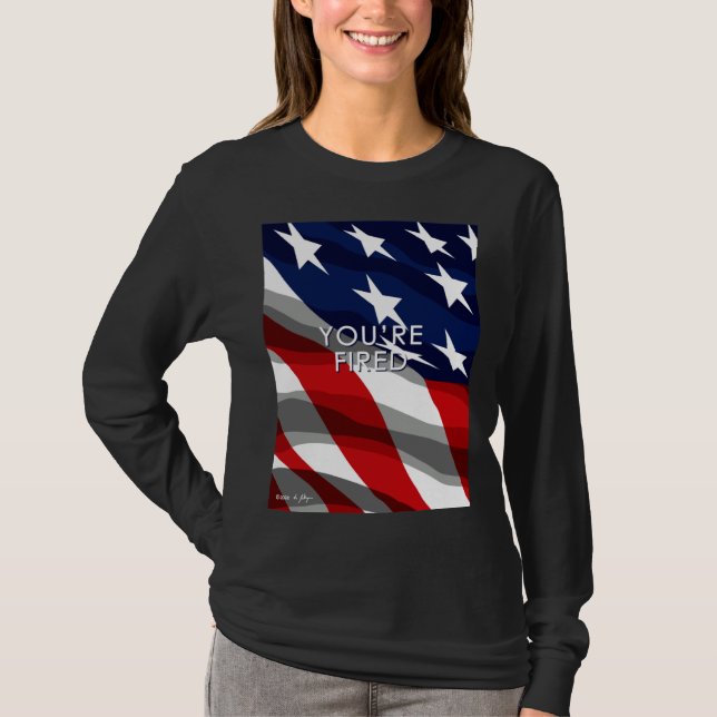 Camiseta You re Fired Celebrate Democracy Join the Movement (Frente)