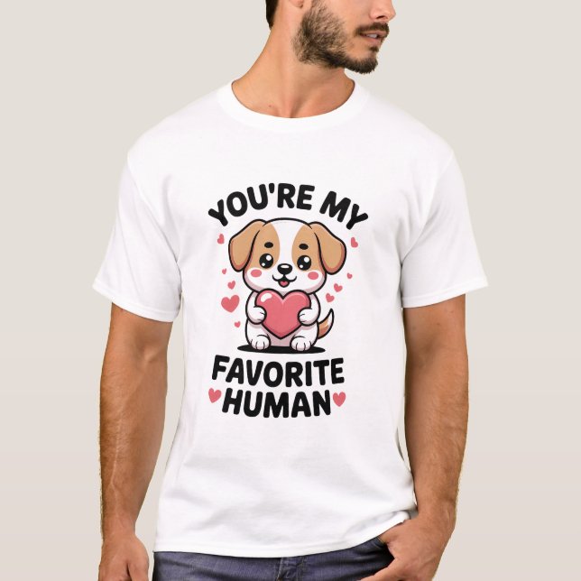 Camiseta You’re My Favorite Human Cute Dog Valentine T-Shir (Frente)
