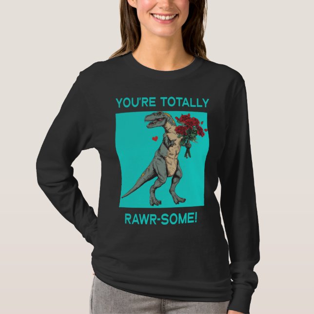 Camiseta You re Totally Rawr some Cute Valentine s Day Dino (Frente)