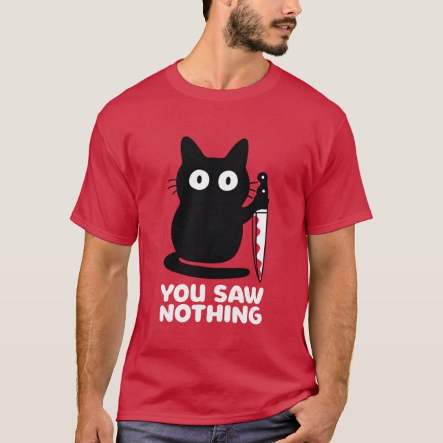 Camiseta You Saw Nothing Black Cat with Knife Funny Design (Frente)