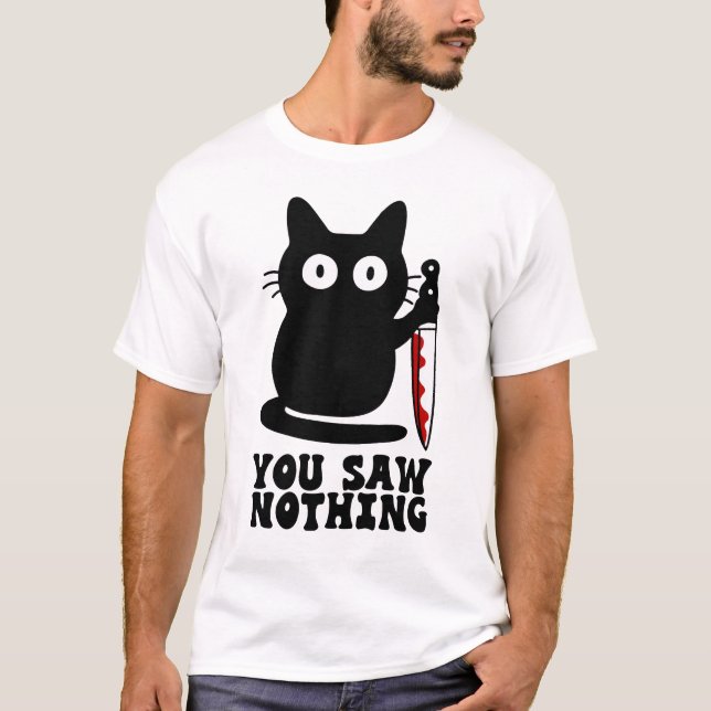 Camiseta You Saw Nothing Murderous Cat Blood Knife (Frente)