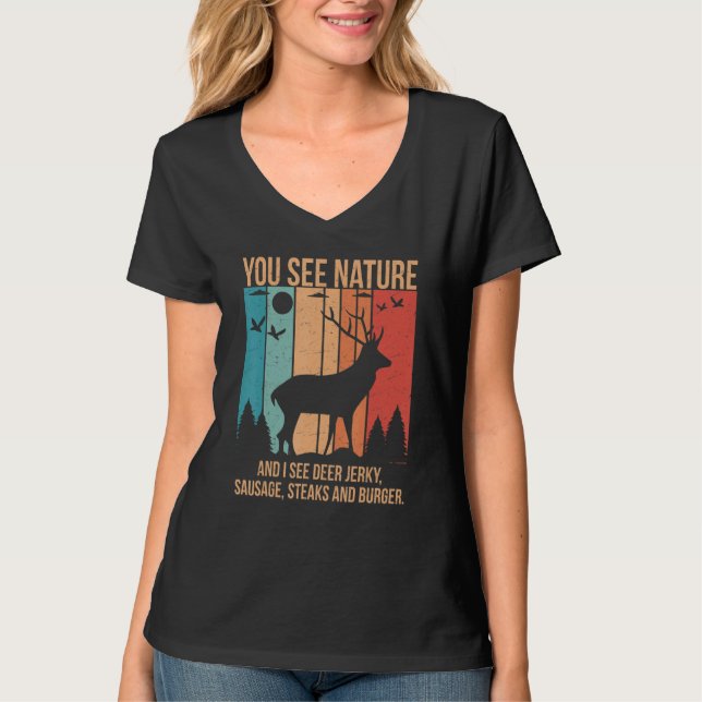 Camiseta You See Nature And I See A Deer Jerky Steaks Sausa (Frente)