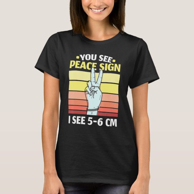 Camiseta You See Peace Sign I See 5 6 Cm Midwifery Childbir (Frente)