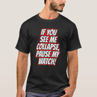 Camiseta You Seee Me Collapse Pause My Watch Running Cardio