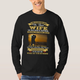 Camiseta You Should Know About My Spoiled Wife She Was Born