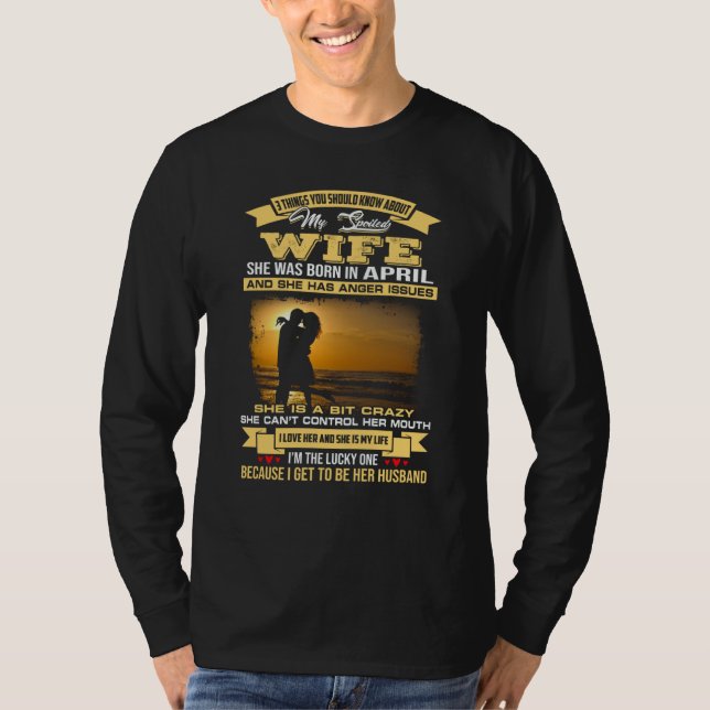 Camiseta You Should Know About My Spoiled Wife She Was Born (Frente)
