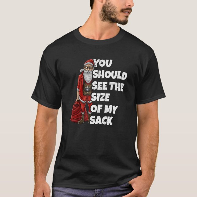 Camiseta You Should See The Size Of My Sack (Frente)