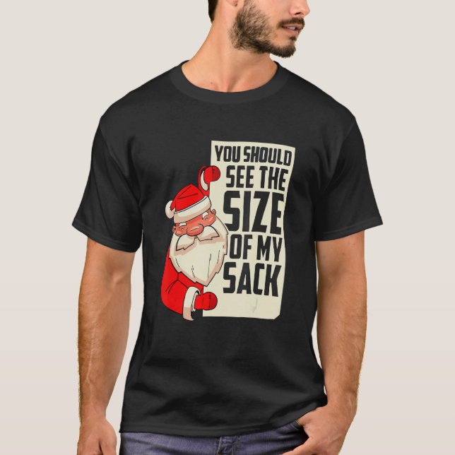 Camiseta You should see the size of my sack Festive Holiday (Frente)