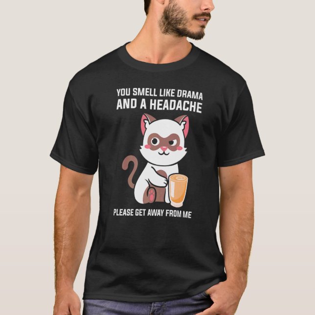 Camiseta You Smell Like Drama Headache Please Get Away From (Frente)