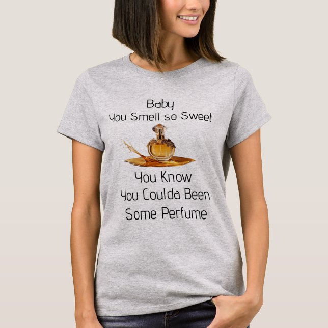 Camiseta You Smell So Sweet T-Shirt (Frente)