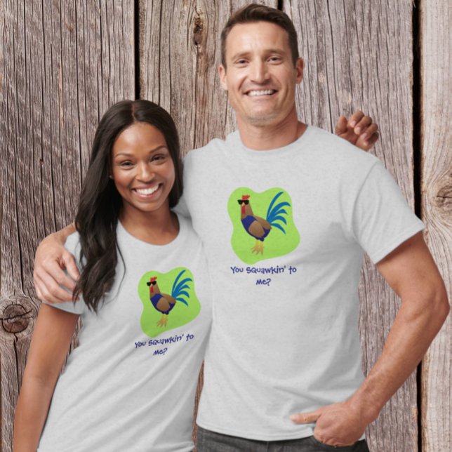 Camiseta You Squawking to  Me (Criador carregado)