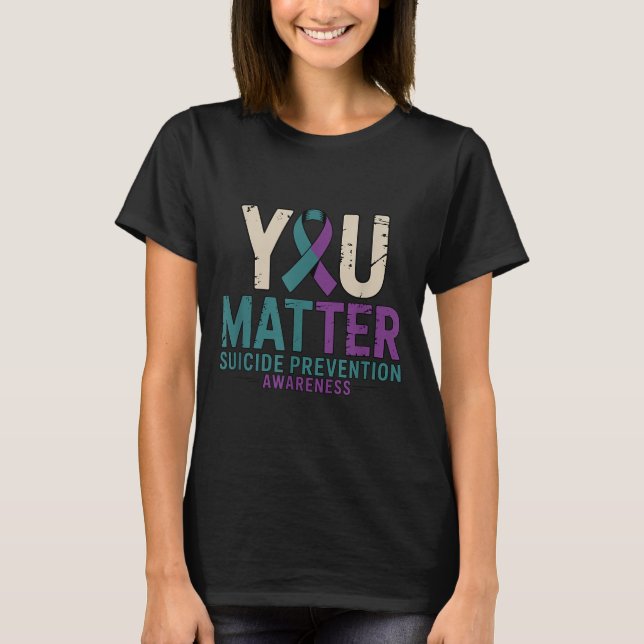Camiseta You Suicide Prevention Awareness Ribbon  (Frente)