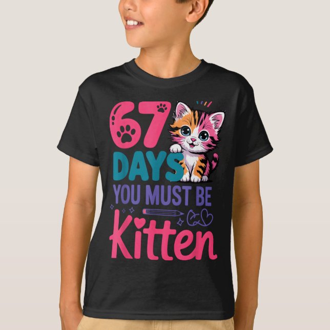 Camiseta You Survived 67 Days Of School You Must Be Kitten  (Frente)