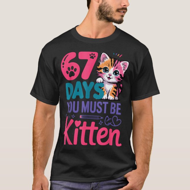 Camiseta You Survived 67 Days Of School You Must Be Kitten  (Frente)