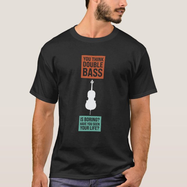 Camiseta you think double bass is boring double basses (Frente)
