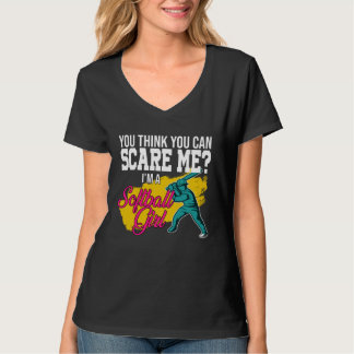Camiseta you think you can scare me I m a softball girl sof