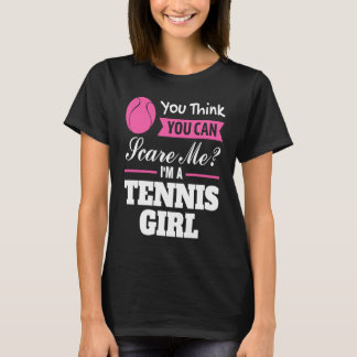 Camiseta you think you can scare me I'm a tennis girl tenni