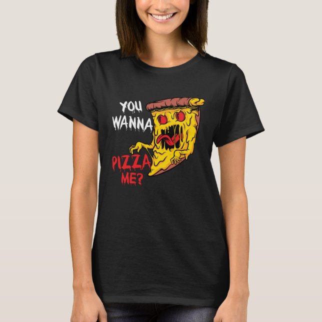 Camiseta You Wanna Pizza Me Pizzeria Pizza Maker Pizza Pun (Frente)