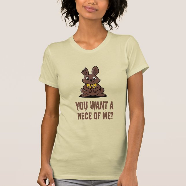 Camiseta You Want A Piece Of Me? Chocolate Easter Bunny (Frente)