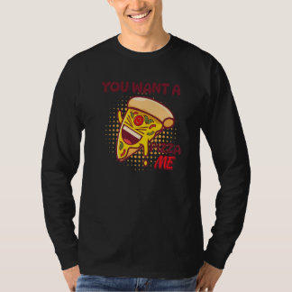 Camiseta You Want A Pizza Of Me Pizza Foodie Pun Joke