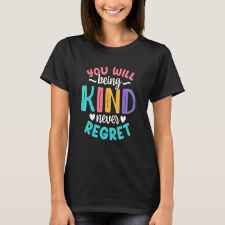 Camiseta You will being Kind Kindness Antibulliyng Inspirat