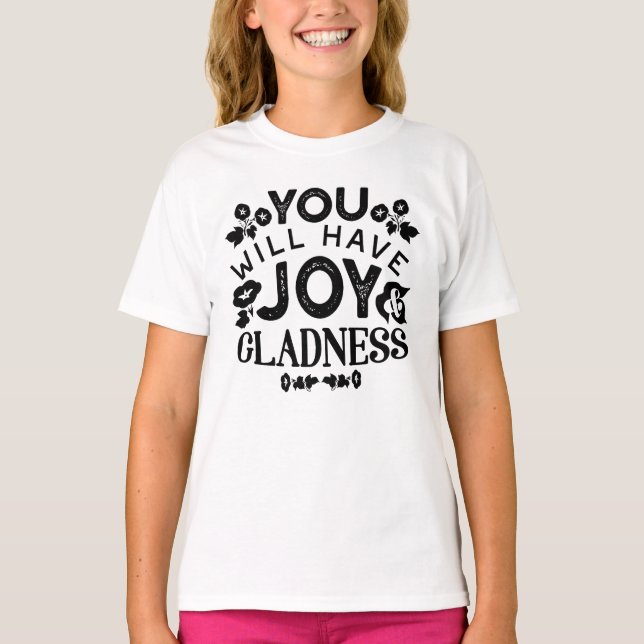 Camiseta You Will Have Joy and Gladness Inspirational Quote (Frente)